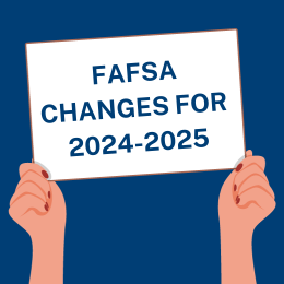 Graphic Of Illustrated Person’s Arms Holding Up A Sign Saying “FAFSA Changes For 2024-2025”