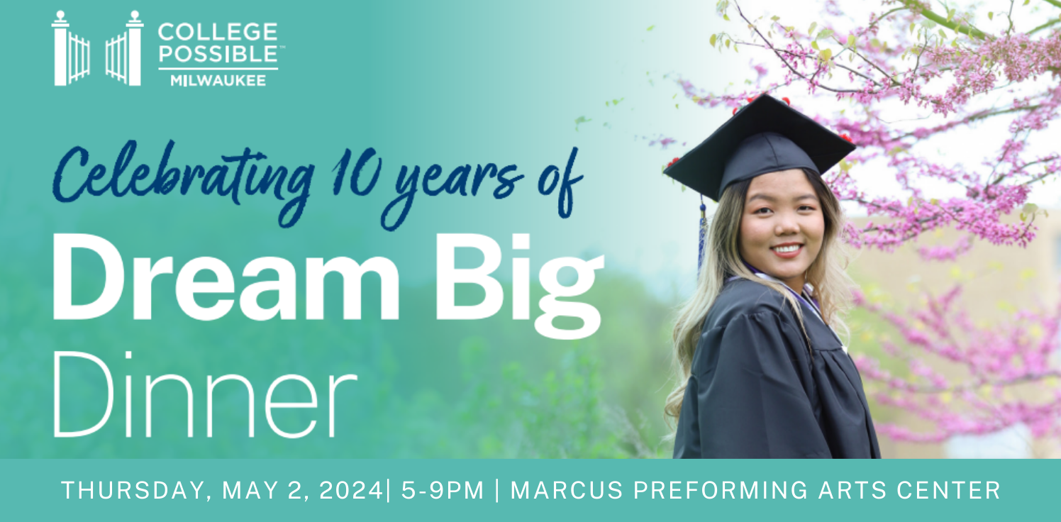 Banner with a smiling graduate standing in front of a flowering tree. The text reads "Celebrating 10 years of Dream Big Dinner; Thursday, May 4, 2024, 5-9 PM, Marcus Preforming Arts Center