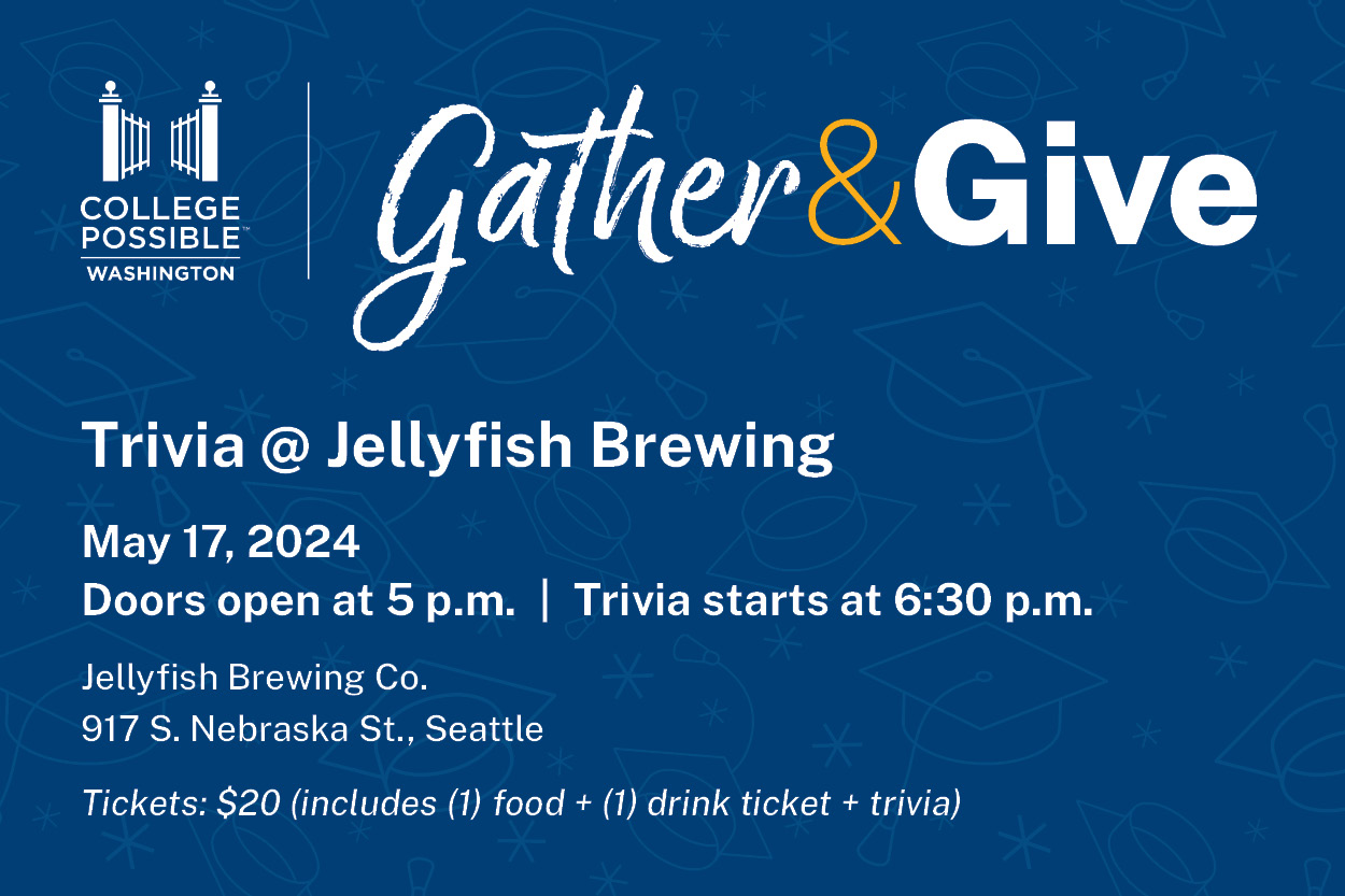 A graphic with the words "College Possible Washington. Gather & Give. Trivia @ Jellyfish Brewing"