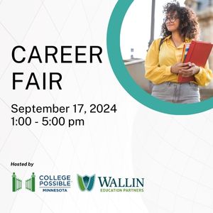 College Possible Minnesota And Wallin Education Partners Career Fair: Tue. Sept. 17 From 1-5 P.m.