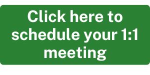 Click here to schedule your 1:1 meeting.